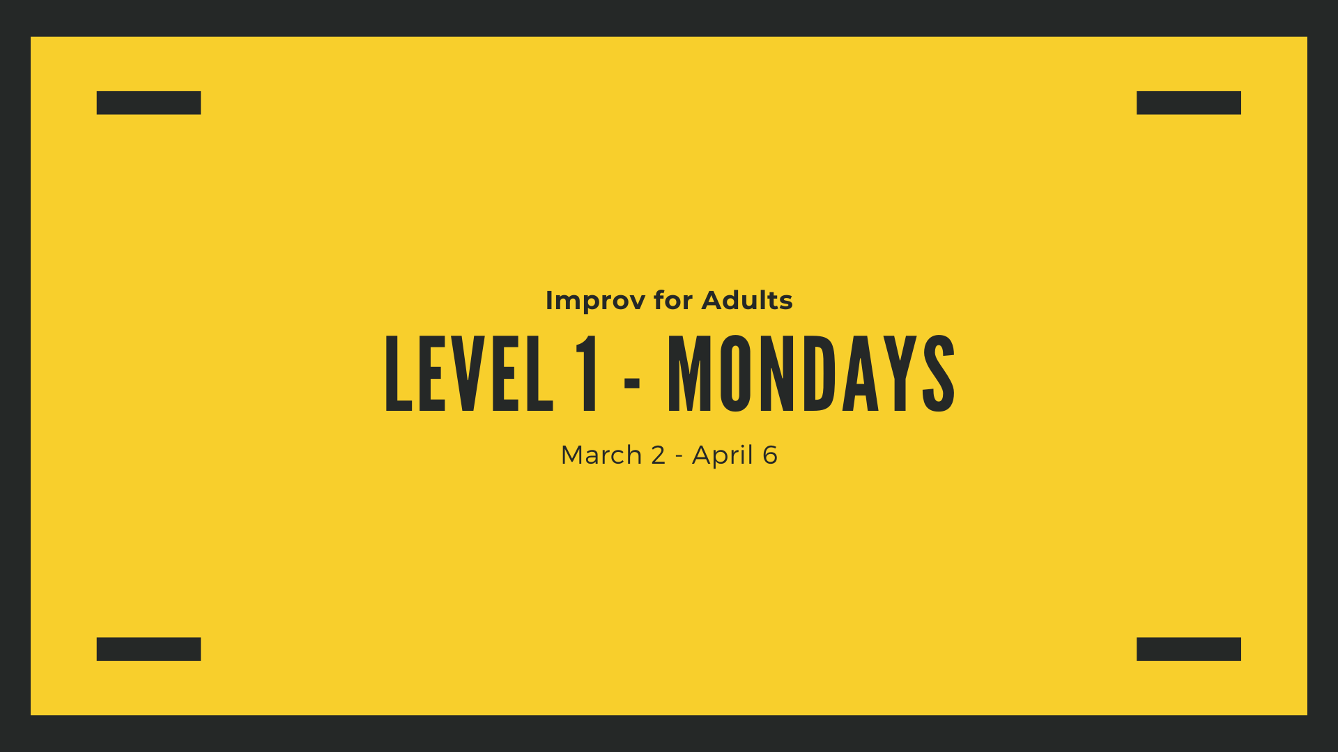 Improv for Adults - Level 1 - March-April - Mondays